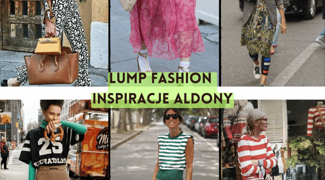 lump fashion czyli jak zestawiać ubrania